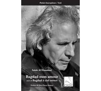 Bagdad mon amour suivi de Bagdad à ciel ouvert