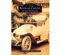 Collectif – Bâgé-le-Châtel et ses environs – Monographie – Broché