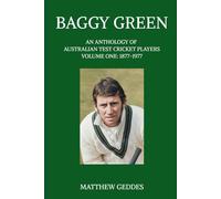 Baggy Green: An Anthology of Australian Test Cricket Players Volume One 1877-1977