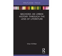 Baghdad: An Urban History through the Lens of Literature (Built Environment City Studies) - [Version Originale] Inconnu (Auteur)