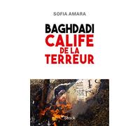 BAGHDADI CALIFE DE LA TERREUR