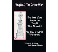 Bagillt & The Great War: The Story of the Men on the Bagillt War Memorial