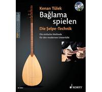 Baglama Spielen - Die Selpe-Technik Band 1: Die Einfache Methode Fur Den Modernen Unterricht