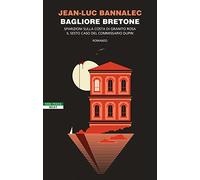 Bagliore bretone. Sparizioni sulla costa di granito rosa. Il sesto caso del commissario Dupin