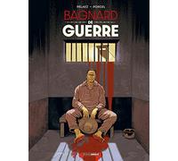 Bagnard de Guerre - histoire complète: Bagnard de guerre