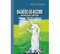 Bagnères-De-Bigorre - Anthologie Poétique 1819-1934