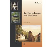 Bagnères-de-Bigorre : Histoire d'une ville thermale – Sutton Sheds