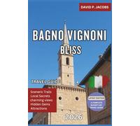 Bagno Vignoni Bliss 2026: Offbeat Travel Guide: Thermal Waters, Spas & Hidden Tuscany Relaxation