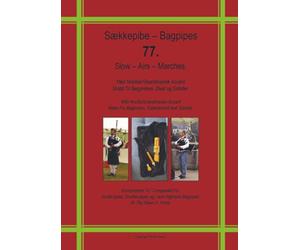 Bagpipes - 77. Slow Airs - Marches: With Nordic/Scandinavian Accent, Made For Beginners, Experienced and Solists