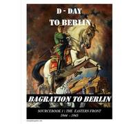 Bagration to Berlin: WWII Eastern Front