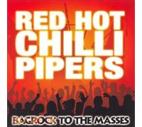 Bagrock to the Masses by Red Hot Chili Pipers [Audio CD] NEUF