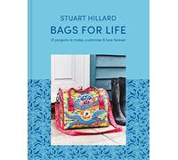 Bags for Life: 21 Projects to Make, Customize & Love Forever