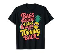 Bags Packed Flaps Waxed No Turning Back |- T-Shirt