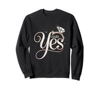 Bague de fiançailles avec Inscription I Said Yes Diam0nd Sweatshirt
