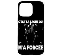 Bague Qui m'a Forcé EVJF Future Mariée Enterrement Vie Coque pour iPhone 15 Pro Max