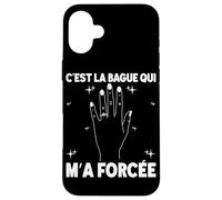 Bague Qui m'a Forcé EVJF Future Mariée Enterrement Vie Coque pour iPhone 16 Plus