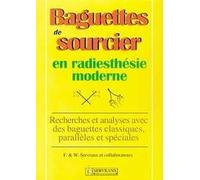 Baguettes de sourcier en radiesthésie moderne : Recherche et analyse avec des baguettes classiques, parallèles et spéciales