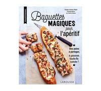 Baguettes magiques pour l'apéritif - Pauline Dubois-Platet - Larousse - cartonné - Guide