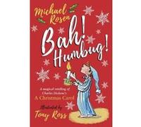 Bah! Humbug!: Every Christmas Needs a Little Scrooge - [Version Originale] Michael Rosen, Tony Ross (Auteur)