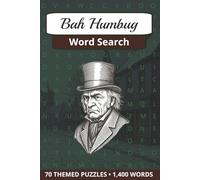 Bah Humbug Word Search: A Puzzle Book Celebrating the Not-So-Jolly Holiday Season | Perfect Gift for any Scrooge | 70 Holiday & Christmas Word Searches • 1400 Words