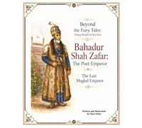 Bahadur Shah Zafar: The Poet Emperor: The Last Mughal Emperor
