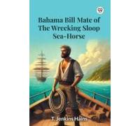 Bahama Bill Mate Of The Wrecking Sloop Sea-Horse