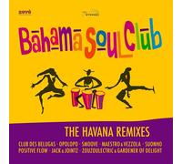 BAHAMA SOUL CLUB - THE HAVANA REMIXES CD NEUF