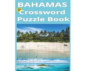 Bahamas Crossword Puzzle Book: Classic Bahamian Treasures to Uncover. Learn, Laugh & Boost Your Brain Power; 8.5x11, over 104 Pgs With 50+ Puzzles of ... know the islands of Paradise. Also Great Gift