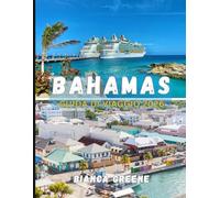 BAHAMAS GUIDA DI VIAGGIO 2026: Esplora il paradiso: spiagge, cultura, cucina e avventure sull'isola