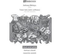 bahasa Melayu Tatar latin characters in latin script kamus visual BWBABADADA Malay Tatar latin characters in latin script visual dictionary BW - Babadada Babadada GmbHBabadada GmbH (Auteur)