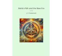 Bahá'u'lláh and the New Era