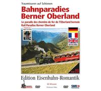 Bahnparadies Berner Oberland - Traumtouren auf Schienen - Edition Eisenbahn-Romantik