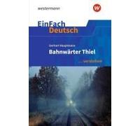 Bahnwärter Thiel. Einfach Deutsch ... Verstehen