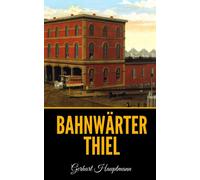 Bahnwärter Thiel (German Edition)