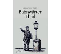 Bahnwärter Thiel: Originalausgabe (German Edition)