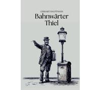Bahnwärter Thiel: Originalausgabe (German Edition)