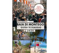 BAIA DI MONTEGO GUIDA DI VIAGGIO: Scopri Montego Bay come un vero esperto: attrazioni imperdibili, angoli segreti, cultura, itinerari facili e consigli per risparmiare, pensati per ogni viaggiatore.