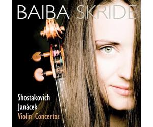 Baiba Skride - Chostakovitch/Janacek: Violinkonzerte