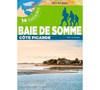 Baie de Somme - 14 balades - Alain Le Borgne - Ouest France - broché - Guide