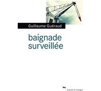 Baignade surveillée Guillaume Guéraud (Auteur)