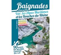 Baignades dans le var, les Alpes- Maritimes et les Bouches du Rhône