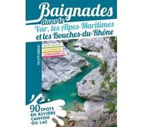 Baignades dans le var, les alpes- maritimes et les bouches du rhone P.DUBREUIL (Auteur)