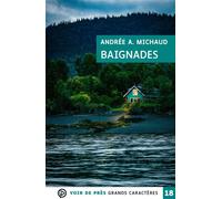 Baignades Grands caractères, édition accessible pour les malvoyants - Andrée A. Michaud - Voir De Pres - broché - Roman