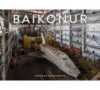 Baïkonur - Vestiges of the Soviet Space Program