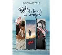 Baila al Ritmo de tu Corazn 21 das de armona - Karla Maldonado C. - Amazon Digital Services LLC KDP - Livre en Anglais Karla Maldonado C.Karla Maldonado C. (Auteur)