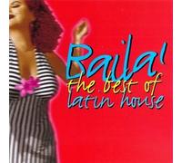 Baila! the Best Latin House - Baila The Best Latin House