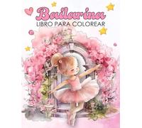 Bailarina Libro Para Colorear: Escenas Inspiradoras De Danza Y Ballet Con Poses Elegantes Un Gran Regalo Para Jóvenes Bailarines