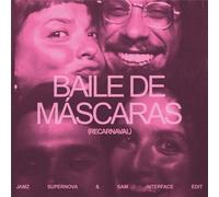 Baile De Mascaras/Jamz Supernova And Sam Interface Edit - Vinyle Maxi 45 Tours