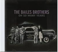 BAILES BROTHERS - Oh So Many Years