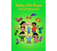 Bailey At The Bayou "Stuck At Mardi Gras